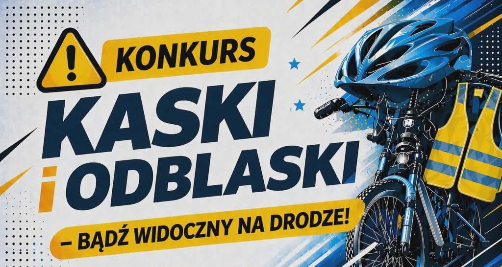 zdjecie na stronie o tytule: Konkurs "Kaski i Odblaski – Bądź Widoczny na Drodze"