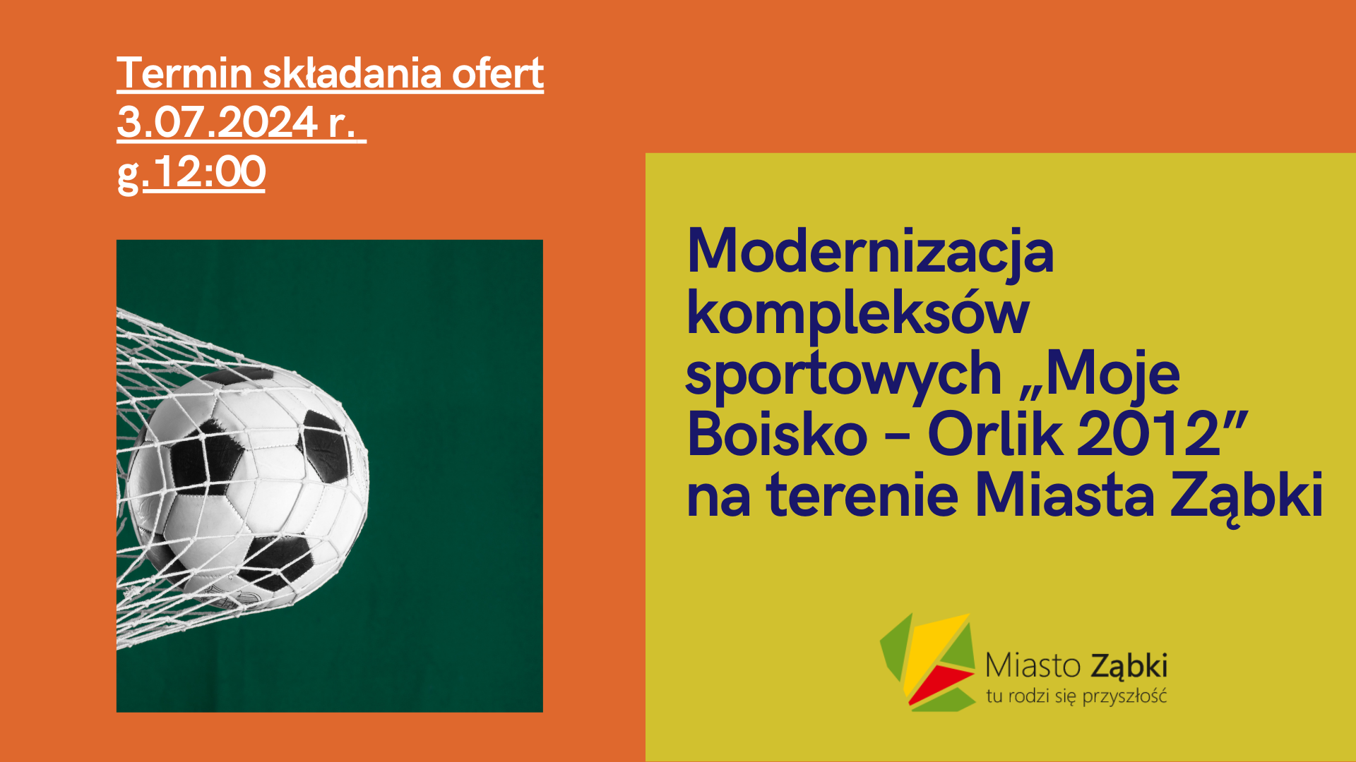 zdjecie na stronie o tytule: Zaproszenie do udziału w postępowaniu - Modernizacja kompleksów sportowych „Moje Boisko – Orlik 2012” na terenie Miasta Ząbki