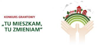 obraz-1 na stronie o tytule: Konkurs Grantowy &quot;Tu mieszkam, Tu zmieniam&quot;