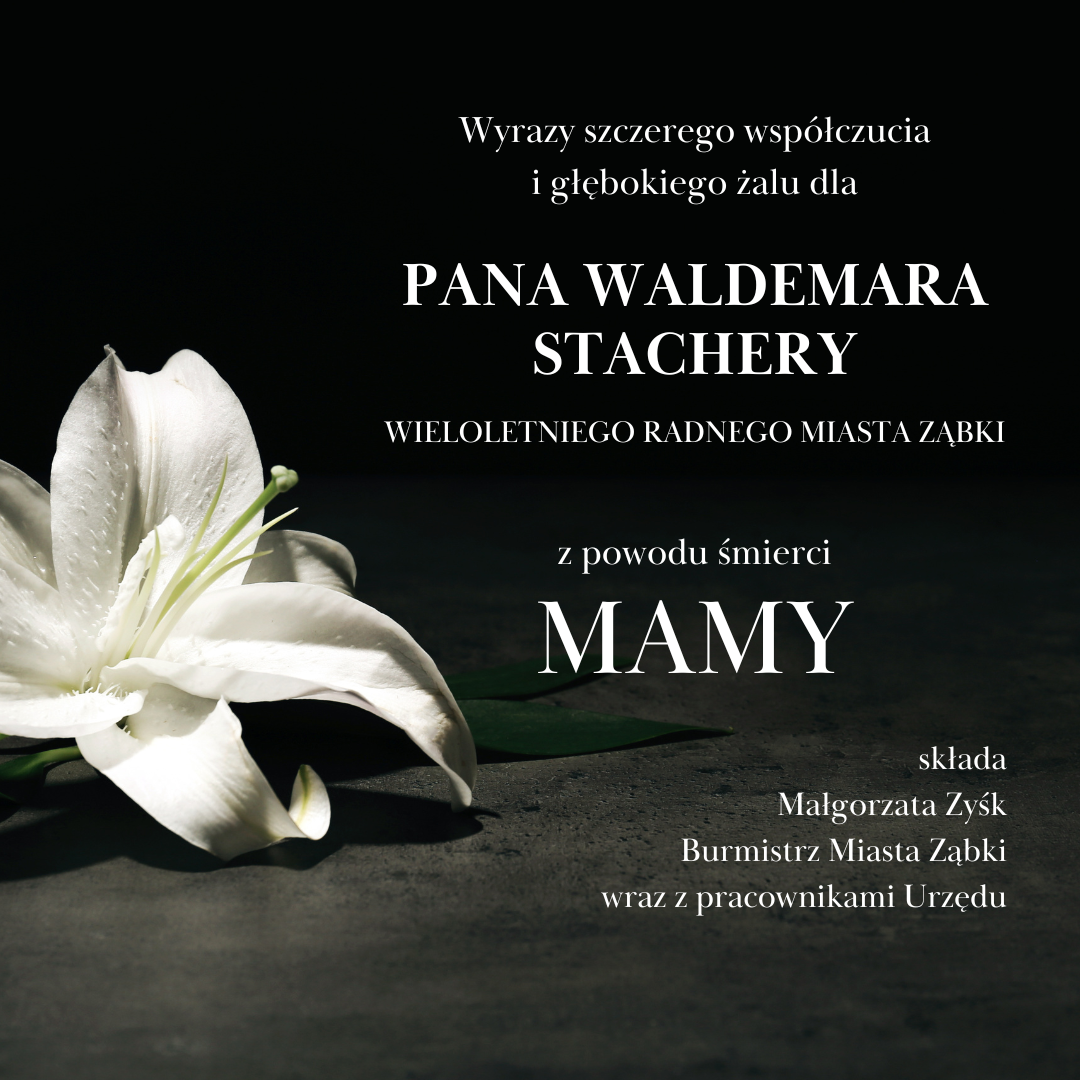 zdjecie na stronie o tytule: Wyrazy współczucia dla Pana Waldemara Stachery z powodu śmierci Mamy