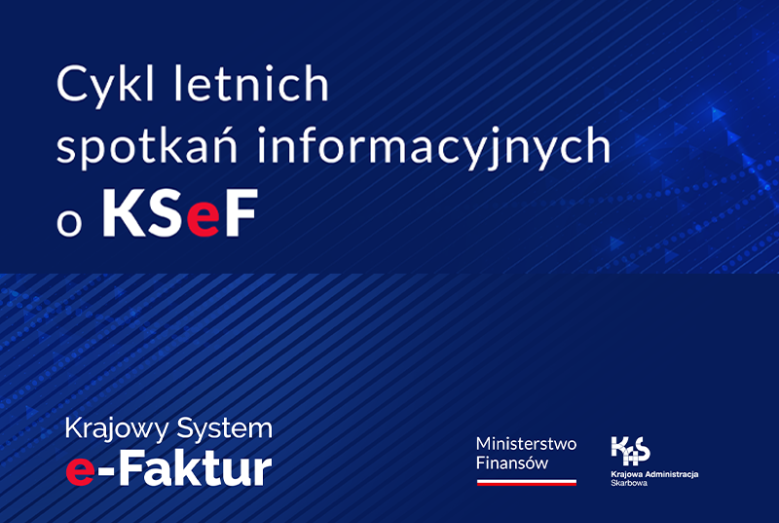 zdjecie na stronie o tytule: Letnie spotkania informacyjne o Krajowym Systemie e-Faktur
