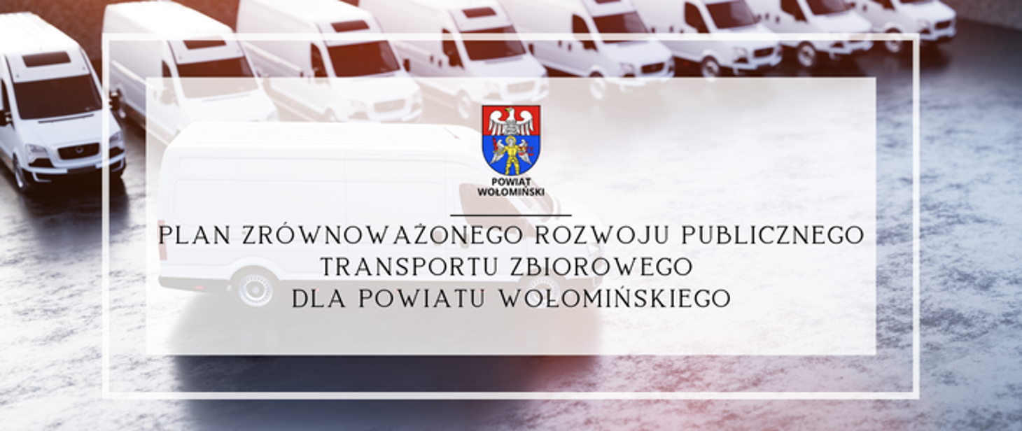 zdjecie na stronie o tytule: ZAPRASZENIE DO UDZIAŁU W KONSULTACJACH SPOŁECZNYCH PROJEKTU  PLANU ZRÓWNOWAŻONEGO ROZWOJU PUBLICZNEGO TRANSPORTU ZBIOROWEGO  DLA POWIATU WOŁOMIŃSKIEGO