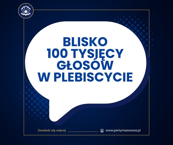 zdjecie na stronie o tytule: Blisko 100 tysięcy głosów w plebiscycie Perły Mazowsza!