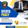 Nabór na stanowisko: Komendant Straży Miejskiej w Ząbkach