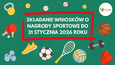Wnioski o nagrody sportowe można składać do 31.01.2026