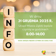 W dniu 31 grudnia 2025 (środa) Urząd Miasta będzie czynny w godzinach 8:00-14:00
