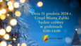 31.12. Urząd Miasta Ząbki czynny w godz. 8:00-14:00