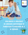 Informacja o rekrutacji do oddziału specjalnego w Publicznym Przedszkolu Nr 2 w Ząbkach