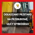 Trwa przetarg na przebudowę ul. Wybickiego!