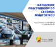 Szukamy pracowników do obsługi Centrum Monitoringu Miejskiego w Ząbkach