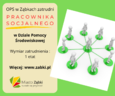Ośrodek Pomocy Społecznej zatrudni Pracownika Socjalnego
