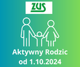 AKTYWNY RODZIC - pakiet świadczeń dla rodziców dzieci do lat 3 od 1.10.