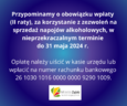 Przypomnienie o wpłacie II raty za korzystanie z zezwoleń na sprzedaż alkoholu