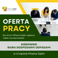 Rekrutacja! Kierownik Biura Gospodarki Odpadami w Urzędzie Miasta Ząbki