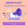 Szukamy Kierownika do Biura Promocji!